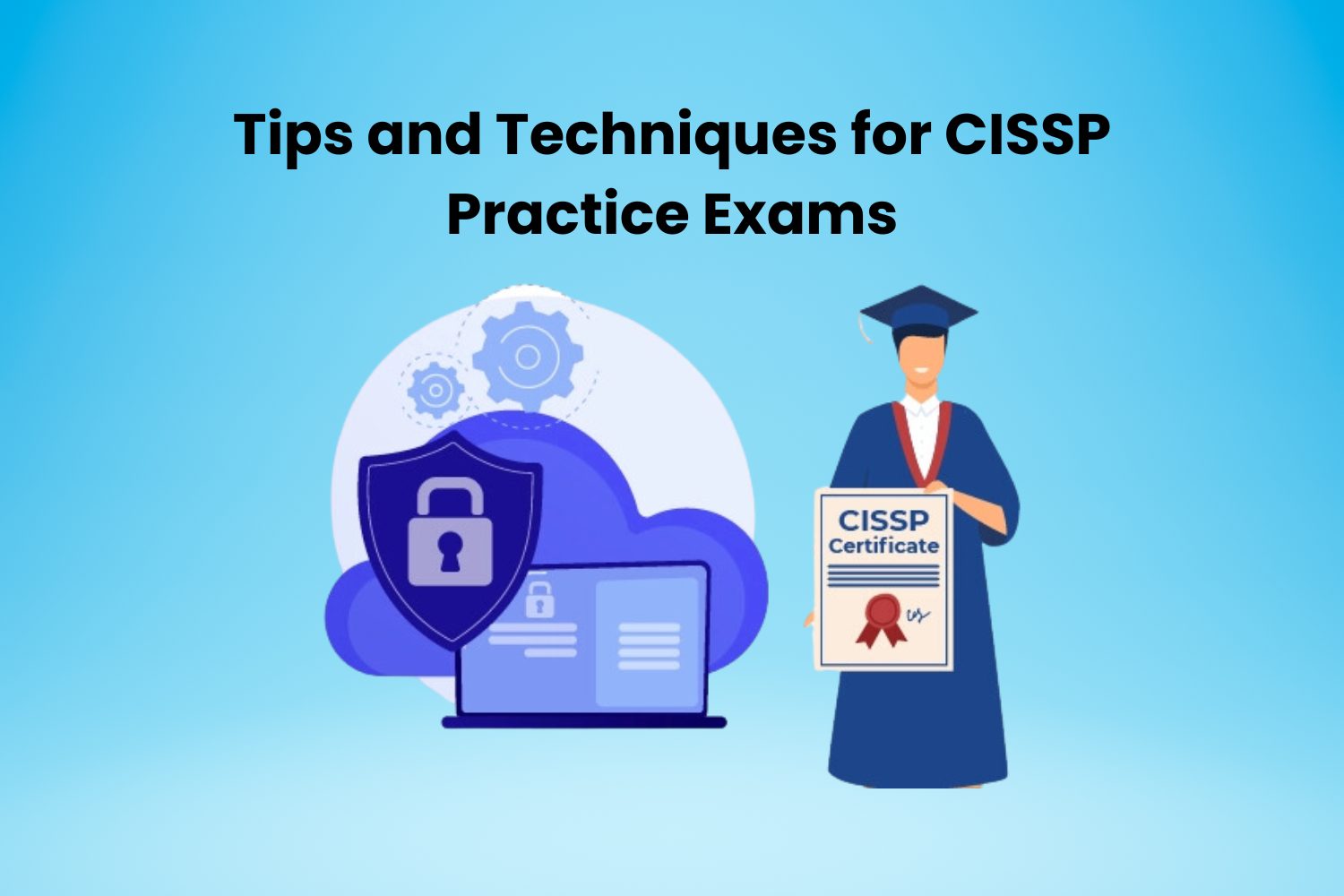 Tips And Techniques For CISSP Practice Exams