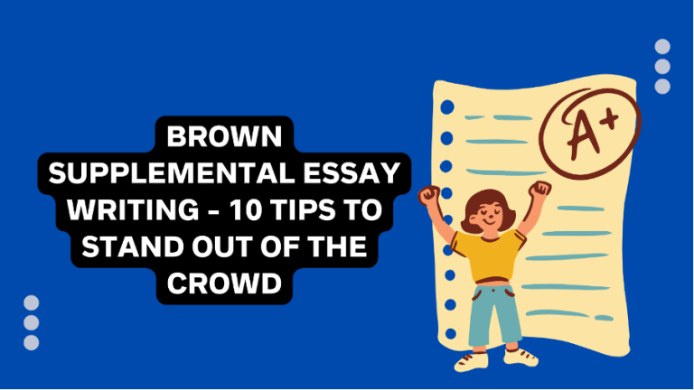 Brown Supplemental Essay Writing – 10 Tips to Stand Out of the Crowd