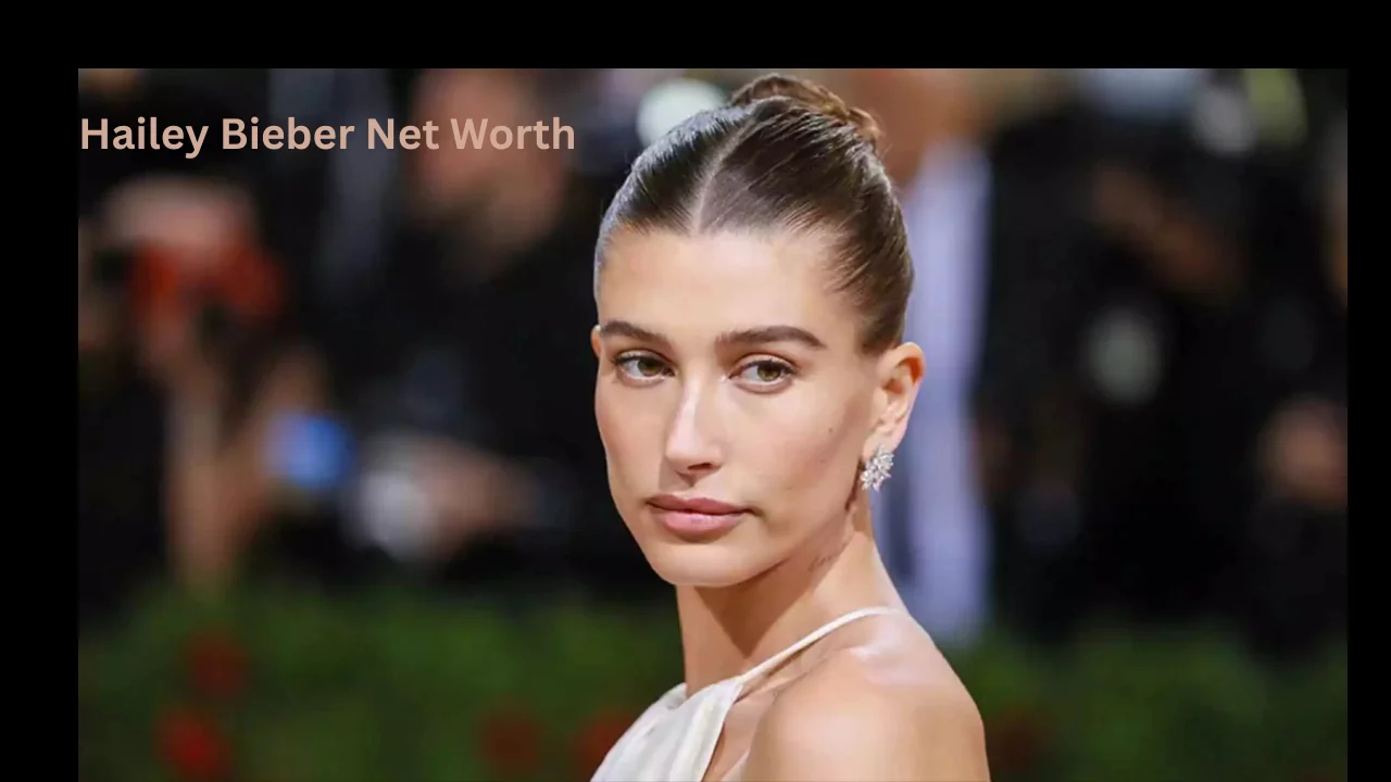 hailey bieber net worth